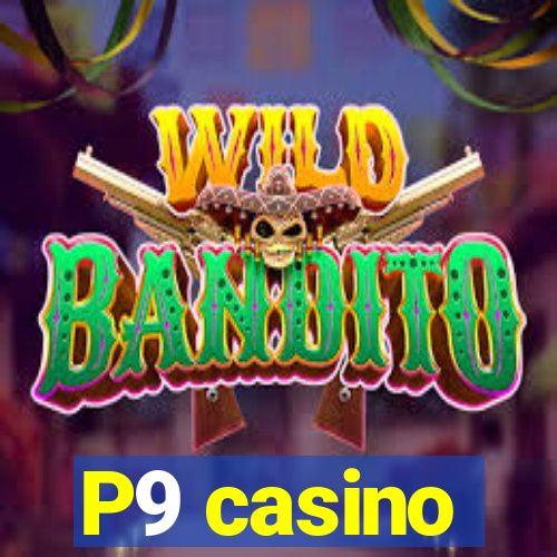 P9 casino